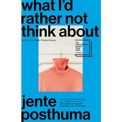 Abbildung von What I&#039;d Rather Not Think About: shortlisted for the International Booker Prize 2024