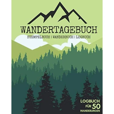 Abbildung von WANDERTAGEBUCH Stempelbuch Wanderbuch Logbuch für 50 Wanderungen: Tourenbuch das WANDERN Zum Ausfüllen &amp; Selberschreiben 80 Stempel und 36 Gipfel