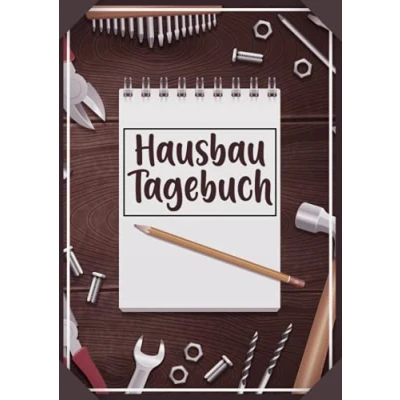 Abbildung von Hausbau Tagebuch: Premium Bautagebuch Für Bauherren Zum Ausfüllen I Tagebuch Neubau Umbau Renovierung Hausbautagebuch Geschenk Zukünftige Hausbesitzer Mit 150 Seiten Im A4 Format