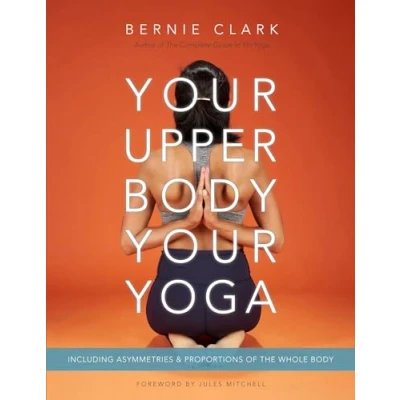 Abbildung von Your Upper Body, Yoga: Including Asymmetries &amp; Proportions of the Whole Body (Your Yoga, 4 5)