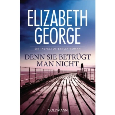 Abbildung von Denn sie betrügt man nicht: Roman (Ein Inspector Lynley Roman, Band 9)