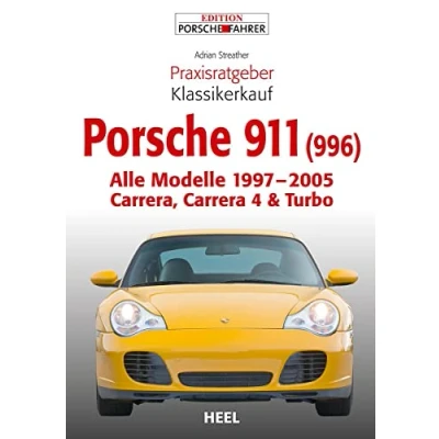 Abbildung von Praxisratgeber Klassikerkauf Porsche 911 (996): Alle Modelle 19972005 Carrera, Carrera 4 &amp; Turbo