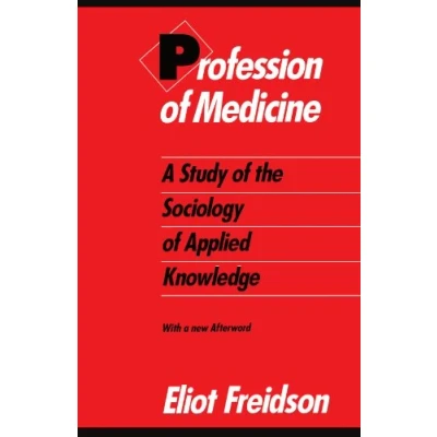 Abbildung von Profession of Medicine: A Study the Sociology Applied Knowledge