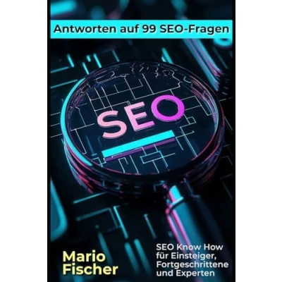 Abbildung von 99 Antworten auf SEO Fragen: Know How für Einsteiger, Fortgeschrittene und Experten