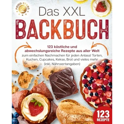 Abbildung von Das XXL Backbuch: 123 köstliche und abwechslungsreiche Rezepte aus aller Welt zum einfachen Nachmachen für jeden Anlass! Torten, Kuchen, Cupcakes, Kekse, Brot vieles mehr (inkl. Nährwertangaben)