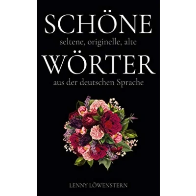 Abbildung von Schöne Wörter: Die schönsten Wörter der deutschen Sprache