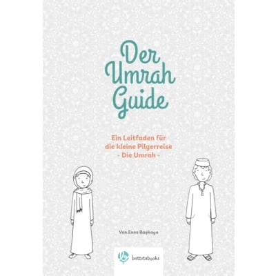 Abbildung von Der Umrah Guide: Ein Leitfaden für die kleine Pilgerreise