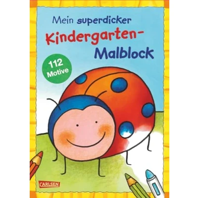 Abbildung von Mein superdicker Kindergarten Malblock: Über 100 Ausmalbilder für Kinder ab 3 Jahren mit großen Motiven und klaren Ausmalflächen