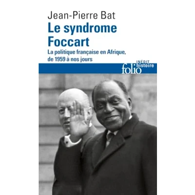 Abbildung von Le Syndrome Foccart: Politique Francaise En Afrique, 1959 a Nos Jours