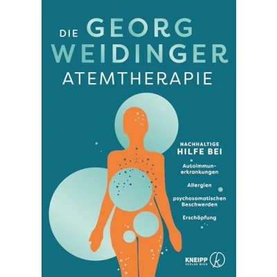 Abbildung von Die Georg Weidinger Atemtherapie: Nachhaltige Hilfe bei Autoimmunerkrankungen, Allergien, psychosomatischen Beschwerden, Erschöpfung (TCM mit Weidinger)