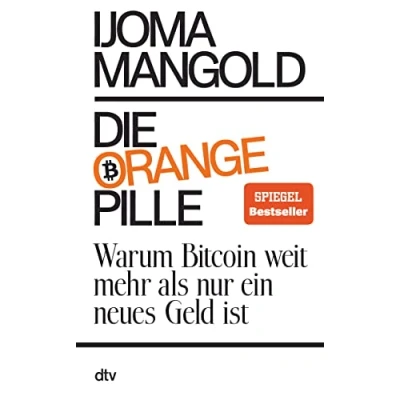 Abbildung von Die orange Pille: Warum Bitcoin weit mehr als nur ein neues Geld ist
