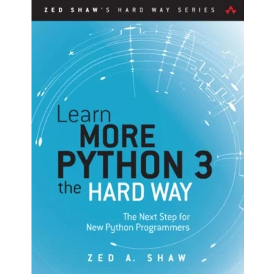 Abbildung von Learn More Python 3 The Hard Way: Next Step for New Programmers (Zed Shaw&#039;s Way)