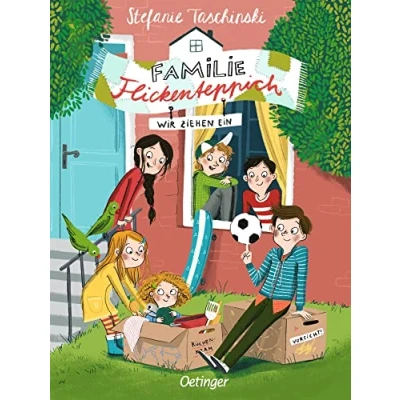 Abbildung von Familie Flickenteppich 1. Wir ziehen ein: Warmherziges und einfühlsames Kinderbuch ab 8 Jahren über modernes Patchwork Familienleben