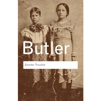 Abbildung von Gender Trouble: Feminism and the Subversion of Identity (Routledge Classics)