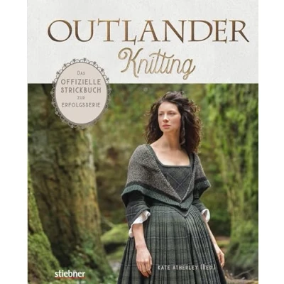Abbildung von Outlander Knitting. Das offizielle Strickbuch zur Erfolgsserie. Capes, Stulpen, Schultertücher u.v.m. aus der Serie selbst stricken. 20 Strickanleitungen für Anfänger:innen und Fortgeschrittene