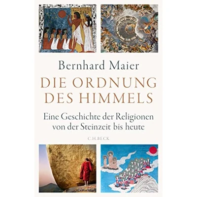 Abbildung von Die Ordnung des Himmels: Eine Geschichte der Religionen von Steinzeit bis heute