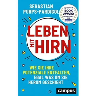 Abbildung von Leben mit Hirn: Wie Sie Ihre Potenziale entfalten, egal was um herum geschieht. Gewinner des getabstract Readers&#039; Choice Award 2022