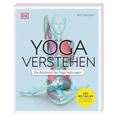 Abbildung von Yoga verstehen die Anatomie der Haltungen: Einzigartige Grafiken zu über 30 Übungen verdeutlichen Wirkung auf Körper und Geist (Die verstehen)