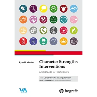 Abbildung von Character Strengths Interventions: A Field Guide for Practitioners