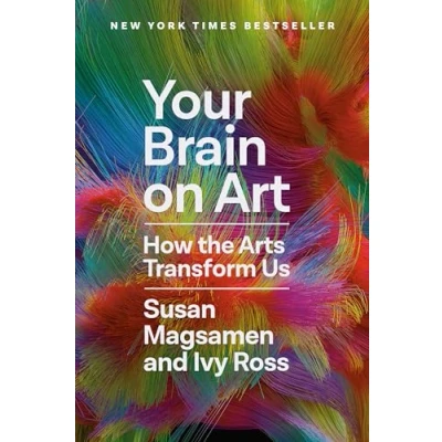 Abbildung von Your Brain on Art: How the Arts Transform Us