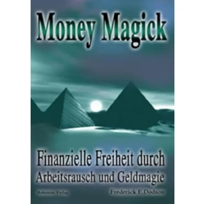 Abbildung von Money Magick: Finanzielle Freiheit durch Arbeitsrausch und Geldmagie