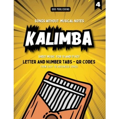 Abbildung von Kalimba Songbook: Play by Letters and Numbers. Easy to Advanced Songs that Everybody Knows (Vol. 4)