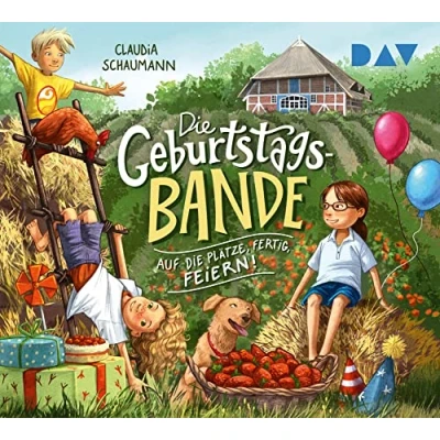Abbildung von die Geburtstagsbande Teil 1: Auf Plätze, fertig, feiern!: Ungekürzte Lesung mit Cathlen Gawlich (3 CDs)
