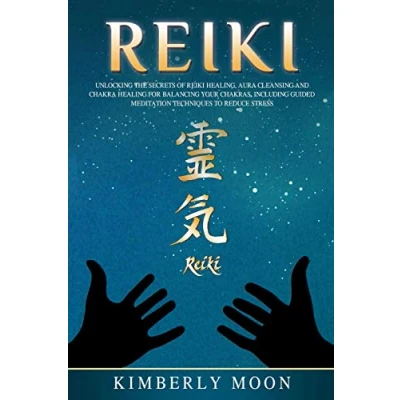 Abbildung von Reiki: Unlocking the Secrets of Reiki Healing Aura Cleansing and Chakra for Balancing Your Chakras, Including Guided Meditation Techniques to Reduce Stress