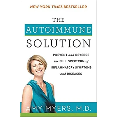 Abbildung von the Autoimmune Solution: Prevent and Reverse Full Spectrum of Inflammatory Symptoms Diseases