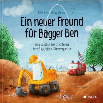 Abbildung von Ein neuer Freund für Bagger Ben Eine lustige Geschichte aus dem Baustellen Kindergarten: Kinderbuch zum Vorlesen Kinder ab 3 bis 6 Jahren