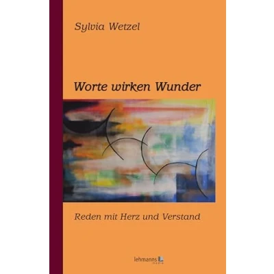 Abbildung von Worte wirken Wunder: Reden mit Herz und Verstand