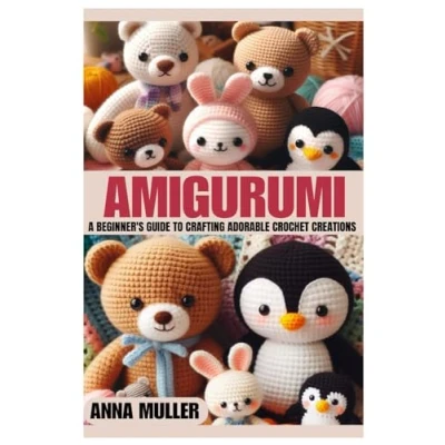 Abbildung von AMIGURUMI: A Beginner’s Guide to Crafting Adorable Crochet Creations