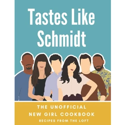 Abbildung von Tastes Like Schmidt: the Unofficial New Girl Cookbook: Recipes from Loft