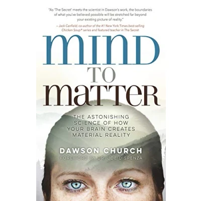 Abbildung von Mind to Matter: The Astonishing Science of How Your Brain Creates Material Reality