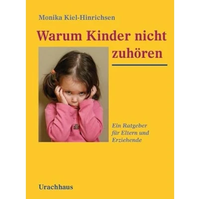 Abbildung von Warum Kinder nicht zuhören: Ein Ratgeber für Eltern und Erziehende