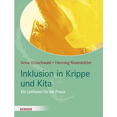 Abbildung von Inklusion in Krippe und Kita: Ein Leitfaden für die Praxis