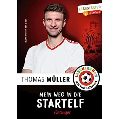Abbildung von Mein Weg in die Startelf: Lesestarter. 2. Lesestufe. Thomas Müllers motivierende Geschichte über den zum Profi Fußballer, Kinderbuch für Fußball Fans ab 7 Jahren