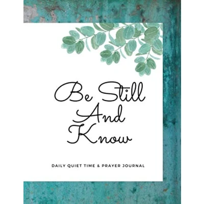 Abbildung von Be Still And Know: Daily Quiet Time &amp; Prayer Journal