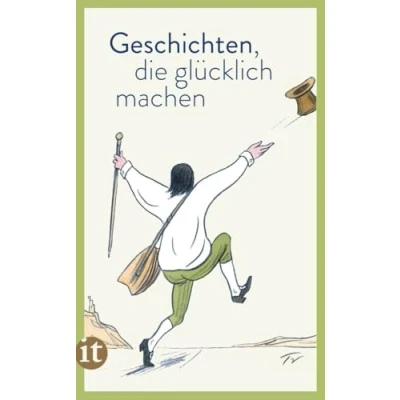 Abbildung von Geschichten, die glücklich machen: Eine wunderbare Sammlung von Kurz und Kürzestgeschichten über schönsten Momente des Glücks (insel taschenbuch)