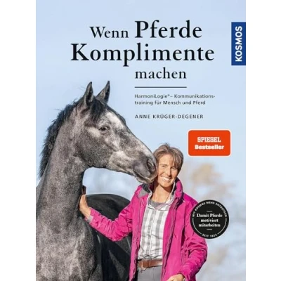 Abbildung von Wenn Pferde Komplimente machen: HarmoniLogie Kommunikationstraining für Mensch und Pferd