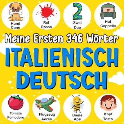 Abbildung von Meine Ersten 346 Wörter Italienisch Deutsch: Zweisprachiges Bildwörterbuch für Kinder Lernen und Anfänger