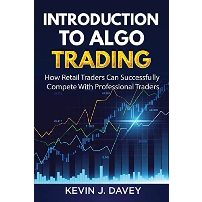 Abbildung von Introduction To Algo Trading: How Retail Traders Can Successfully Compete With Professional (Essential Trading Package)