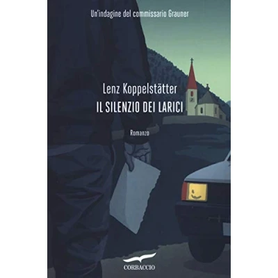 Abbildung von Il silenzio dei larici. Un&#039;indagine del commissario Grauner (Gialli TEA)