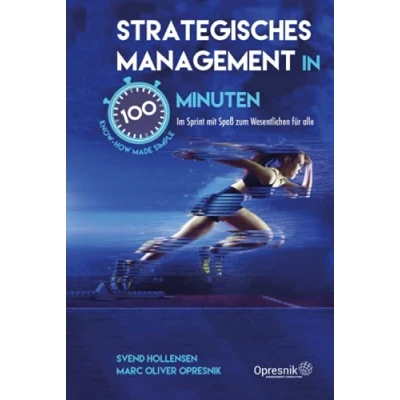 Abbildung von Strategisches Management in 100 Minuten: Im Sprint mit Spaß zum Wesentlichen für alle (Opresnik Guides, Band 33)