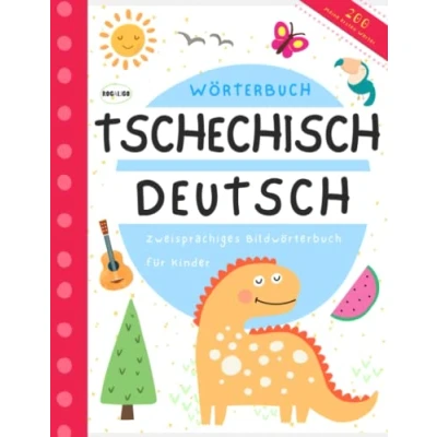 Abbildung von Wörterbuch Tschechisch Deutsch für Kinder, Meine ersten Wörter: lernen Kinder und Anfänger, Knihy v českém a německém jazyce