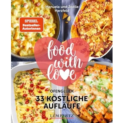 Abbildung von food with love 33 köstliche Aufläufe: Ofenglück