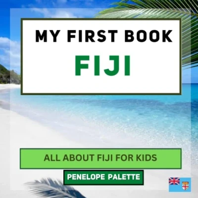 Abbildung von My First Book Fiji: All About Fiji For Kids (My World Edition, Band 21)
