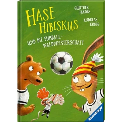 Abbildung von Hase Hibiskus und die Fußball Waldmeisterschaft (Fußball Buch für Kinder ab 3 Jahre, Vorlesebuch)