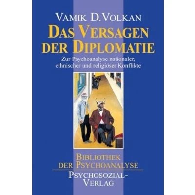 Abbildung von Das Versagen der Diplomatie: Zur Psychoanalyse nationaler, ethnischer und religiöser Konflikte (Bibliothek Psychoanalyse)