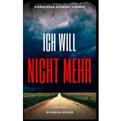 Abbildung von ICH WILL NICHT MEHR: Kriminalroman ｜ Kommissar Norbert Hübner (Band 2) (Kommissar ermittelt, Band
